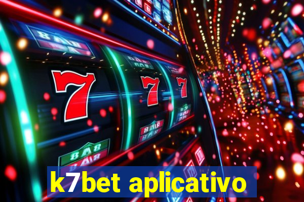 k7bet aplicativo